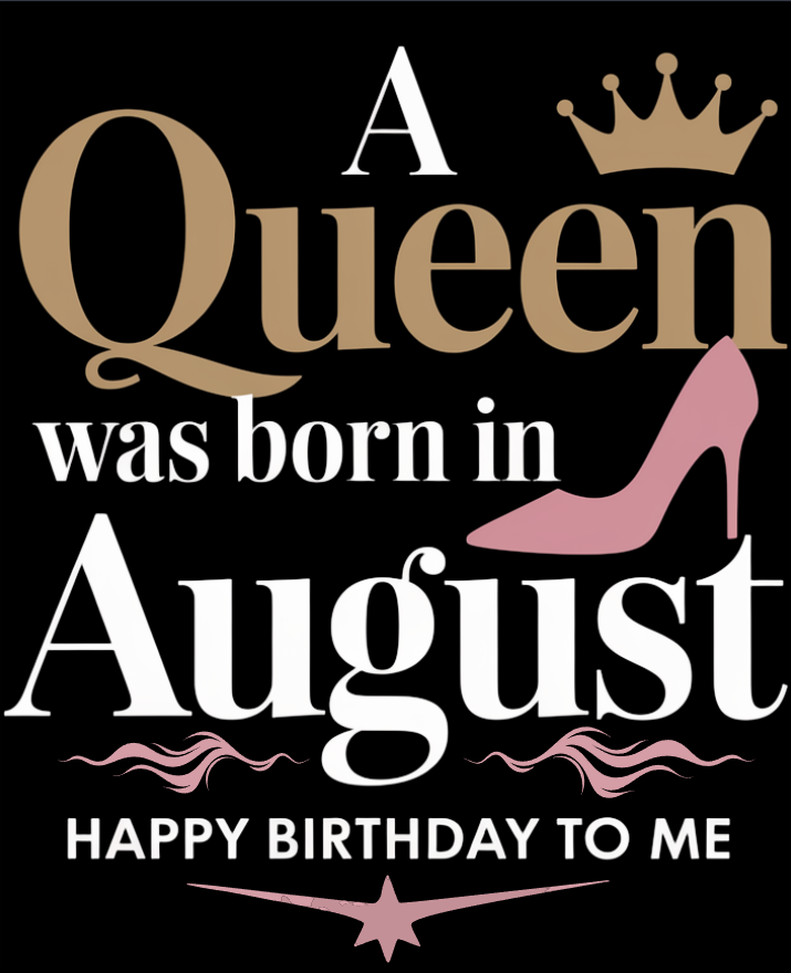 August Birthday T-shirt Round Neck Half Sleeve (A Queen Was Born in August)