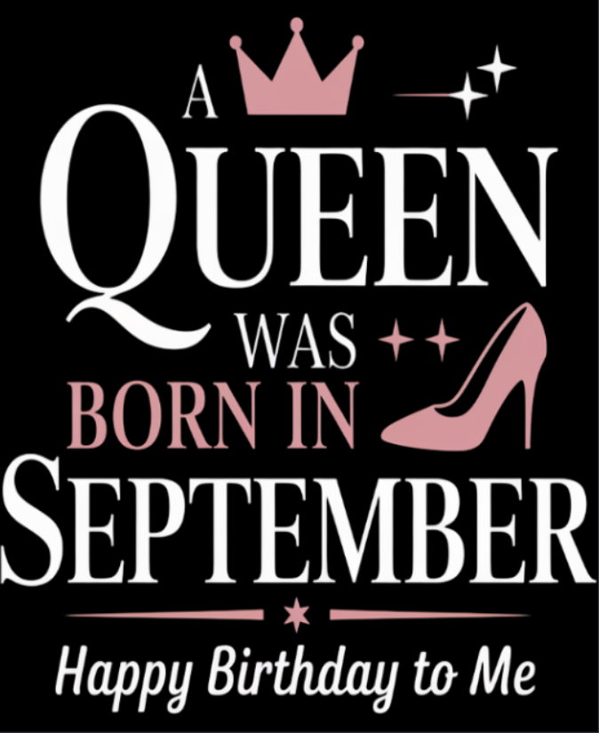 September Birthday T-shirt Round Neck Half Sleeve (A Queen Was Born in September)