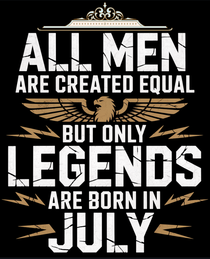 July Birthday T-shirt Round Neck Half Sleeve (All men are Created Equal but only Legends)