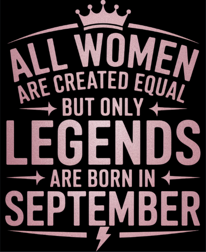 September Birthday T-shirt Round Neck Half Sleeve (All Women are Created Equal September Born)