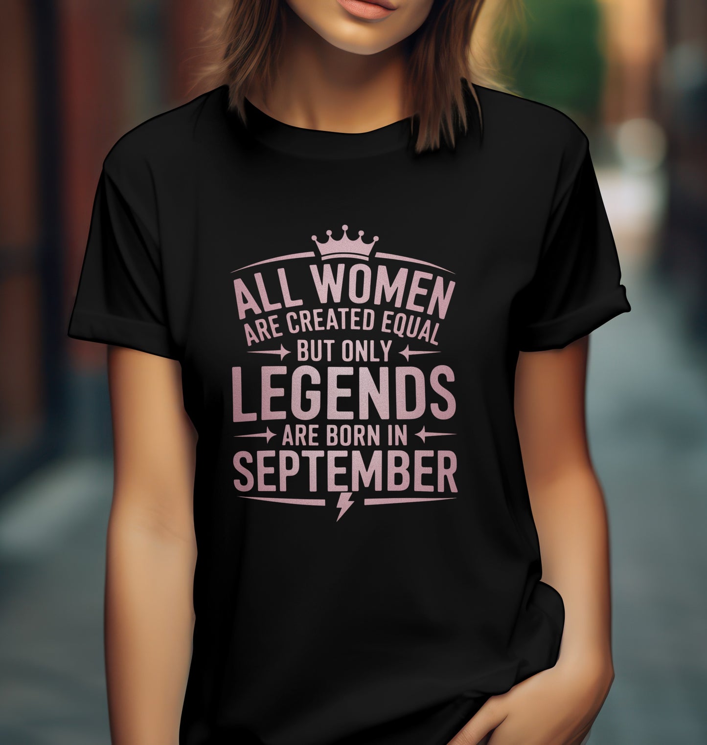 September Birthday T-shirt Round Neck Half Sleeve (All Women are Created Equal September Born)