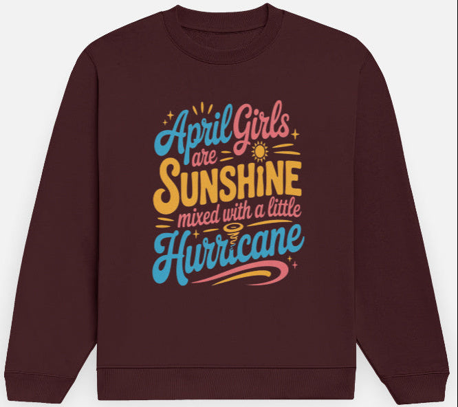 April Birthday Female's Sweatshirt (April Girls are Sunshine)