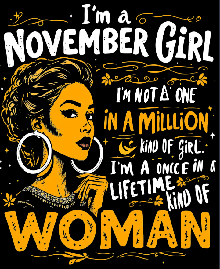 November Birthday T-shirt Round Neck Half Sleeve (I am a November Girl)