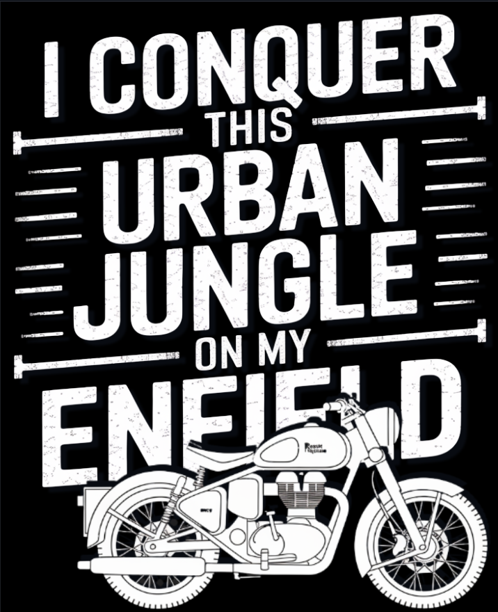 Biker T-Shirt Round Neck Half Sleeve (I conquer this urban jungle on my enfield)