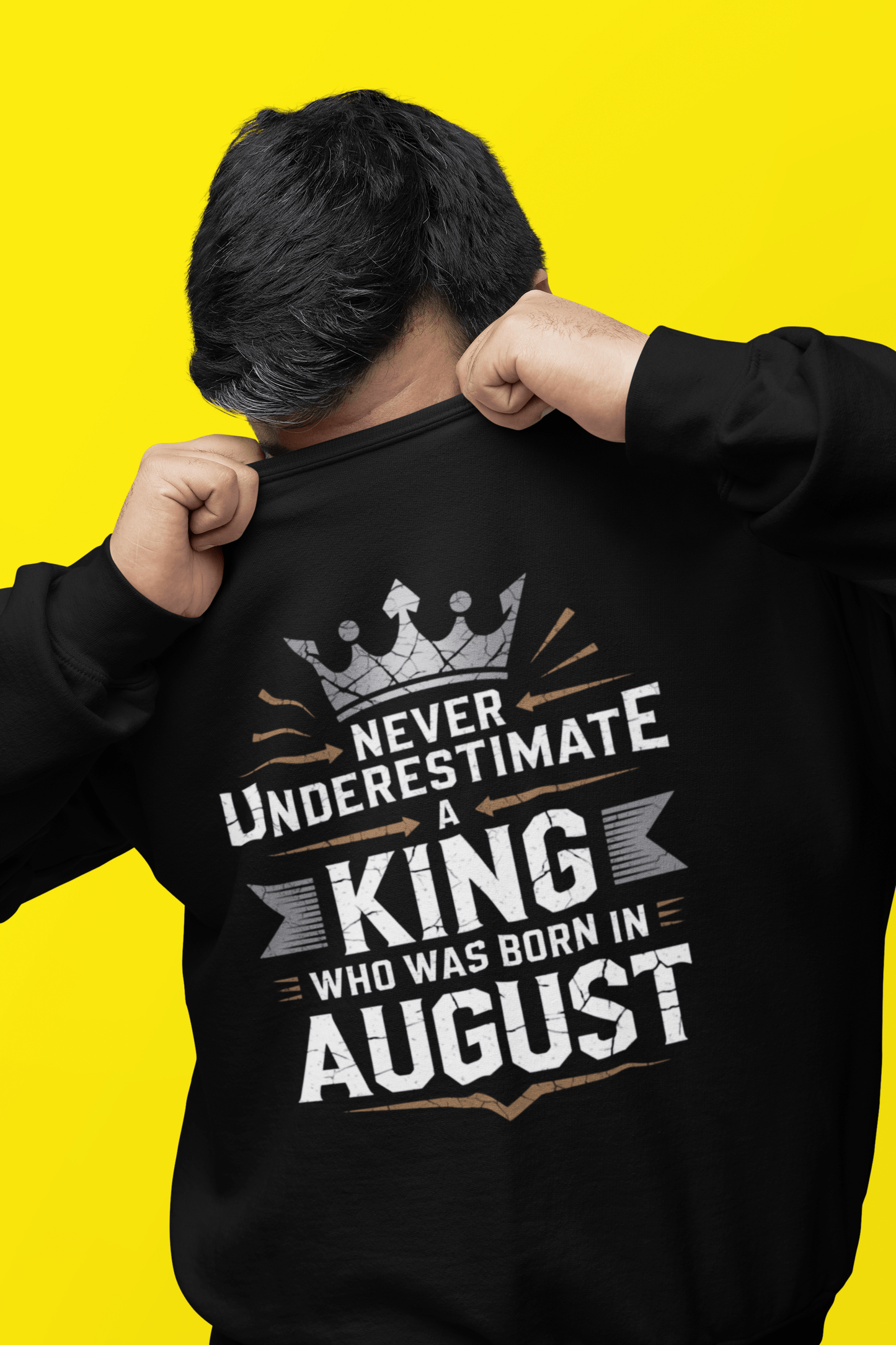 Unisex August Birthday Sweatshirt Full Sleeve(Never Underestimate a King who was born in August)