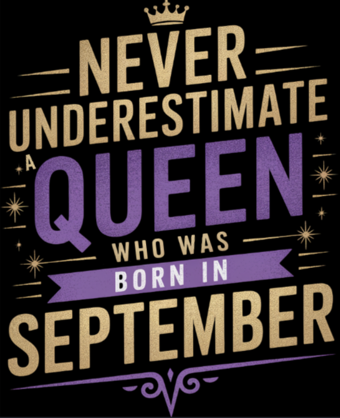 September Birthday T-shirt Round Neck Half Sleeve (Never Underestimate a Queen who was born in September)