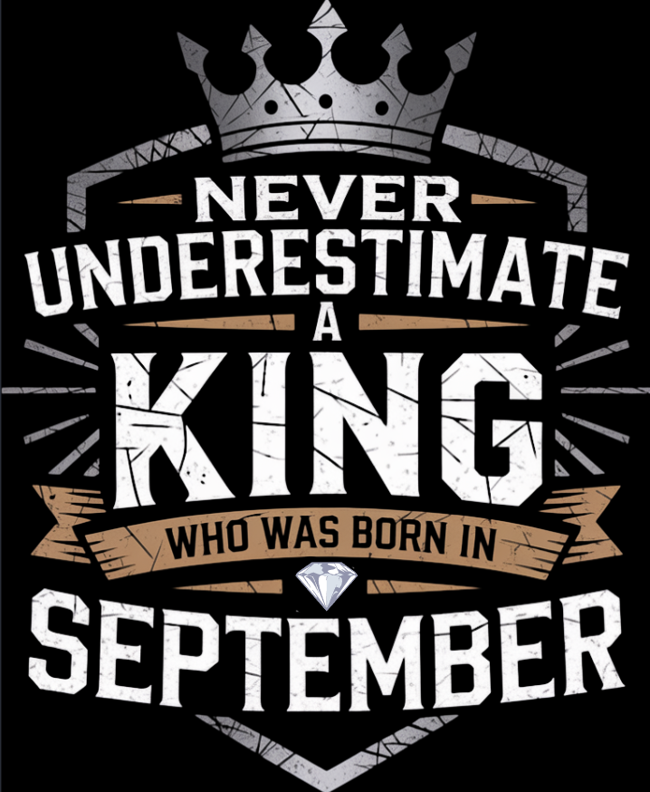 September Birthday T-shirt Round Neck Half Sleeve (Never Underestimate a King Who Was born in September)