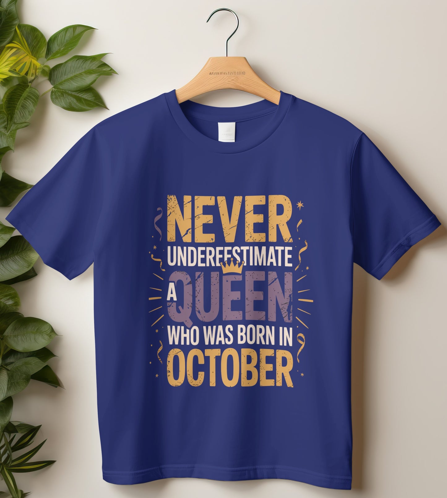 October Birthday T-shirt Round Neck Half Sleeve (Never Underestimate a Queen who was born in October)