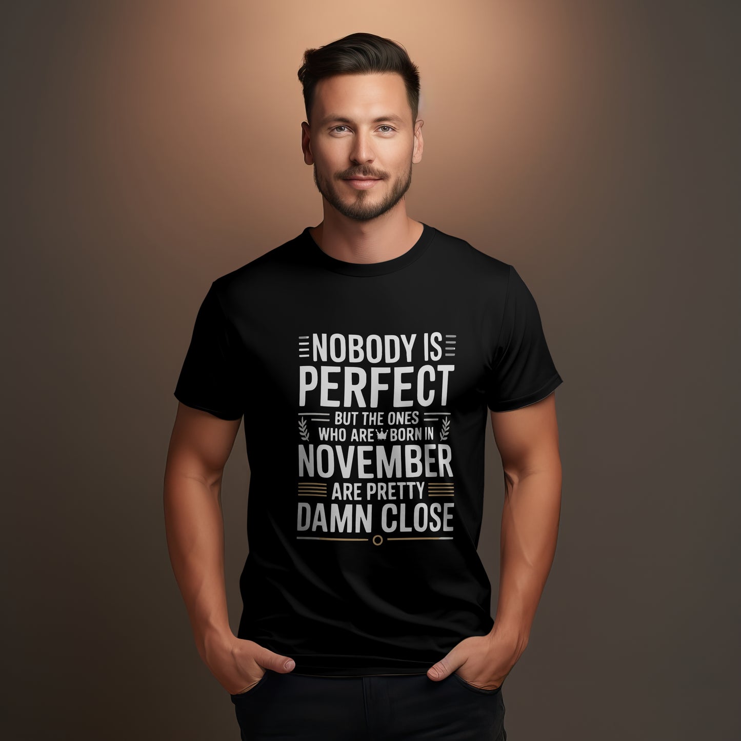 November Birthday T-shirt Round Neck Half Sleeve (Nobody is Perfect November Born)