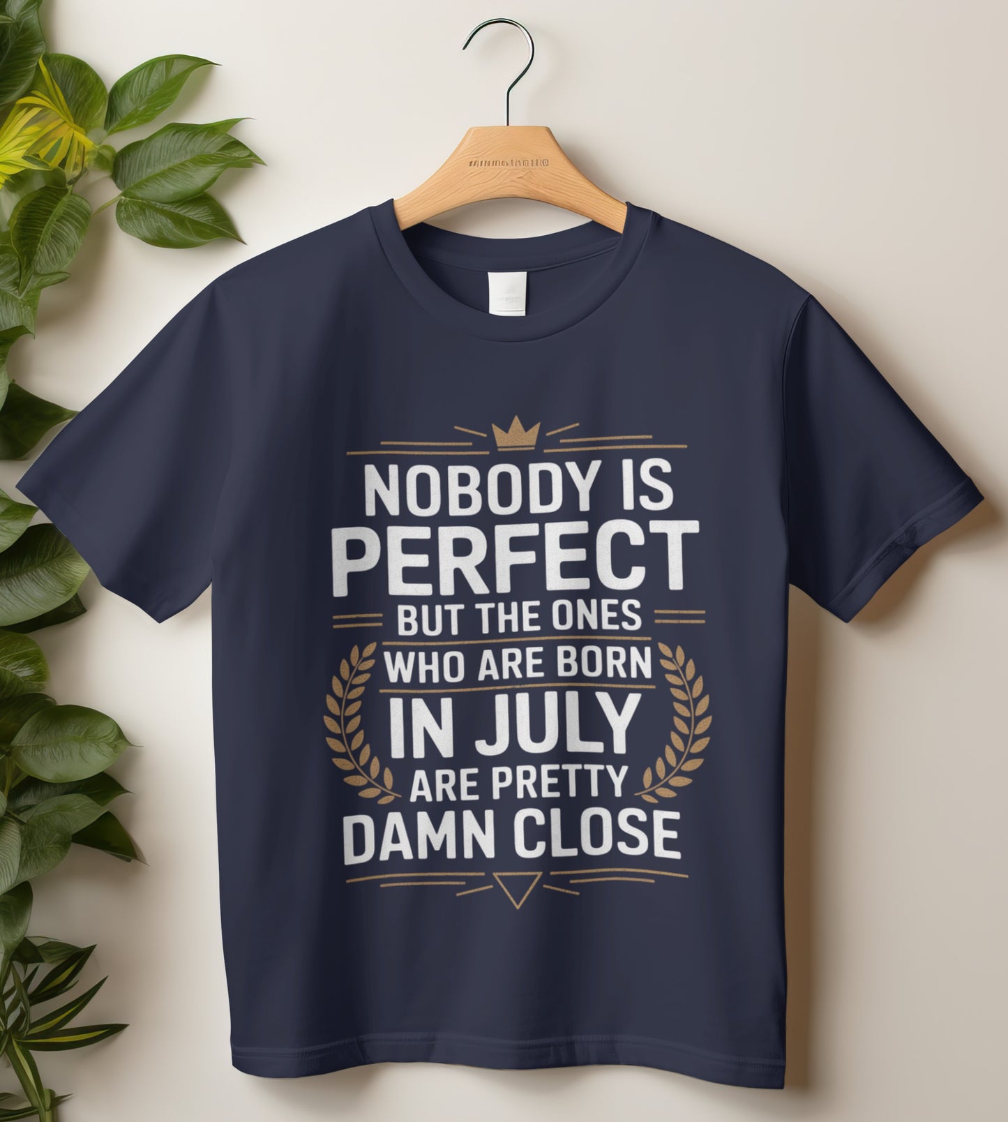 July Birthday T-shirt Round Neck Half Sleeve (Nobody is perfect but the ones who are Born)
