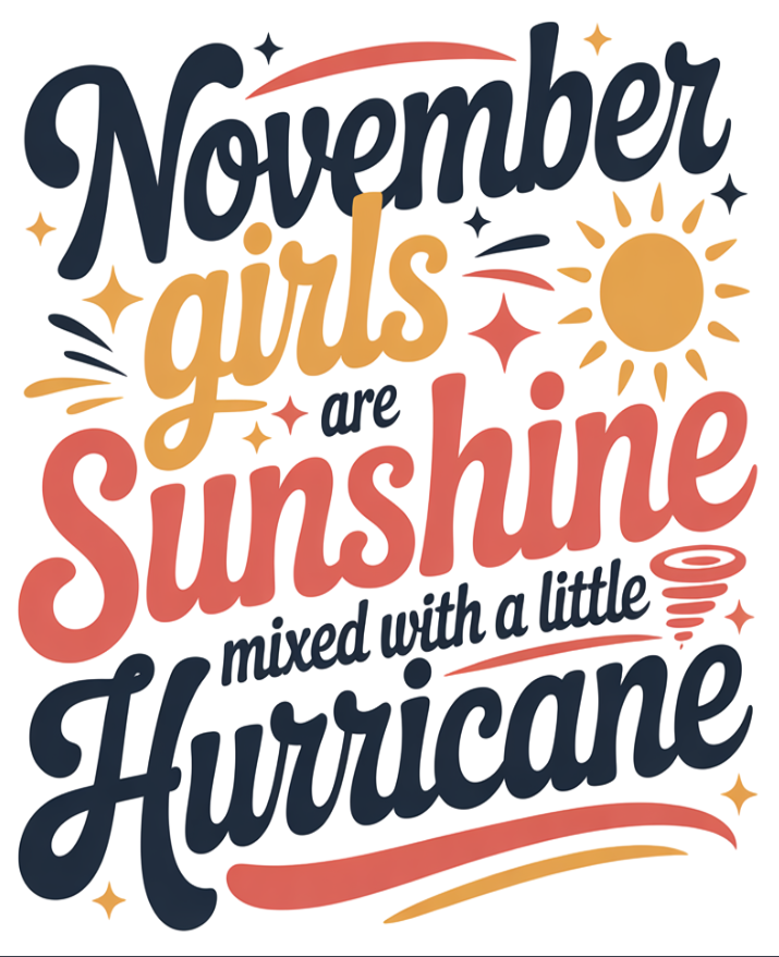 November Birthday T-shirt Round Neck Half Sleeve (November Girls are Sunshine)