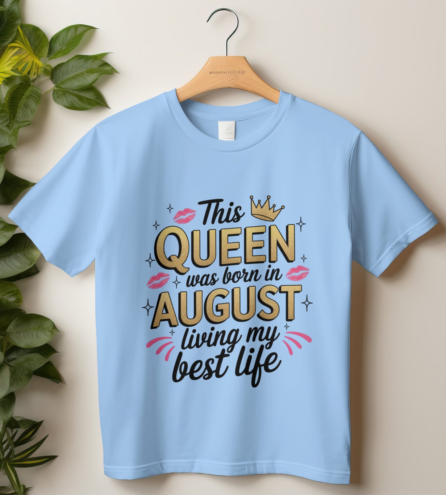 August Birthday T-shirt Round Neck Half Sleeve (This Queen was born in August)