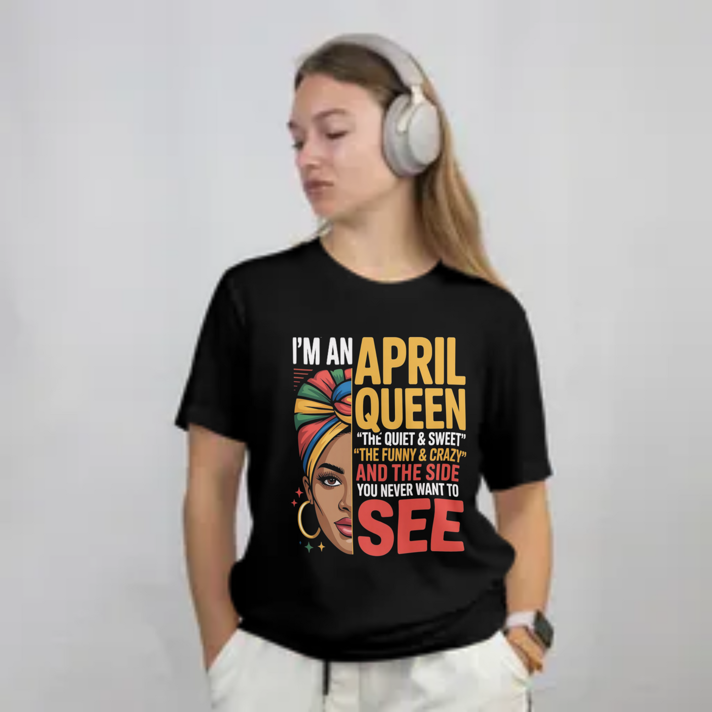 April Birthday Girl's Classic T-Shirt (I'm an April Queen)