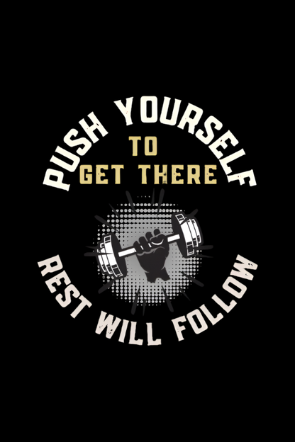 Round Neck Men T-Shirt (Push Yourself to be there)