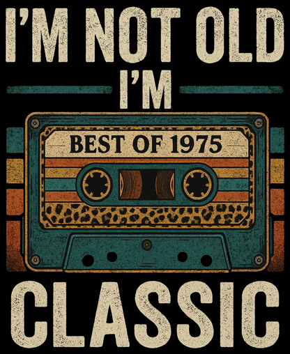 1975 Birthday Male Unisex Classic Crew T-Shirt (I'm Not Old I'm Classic)