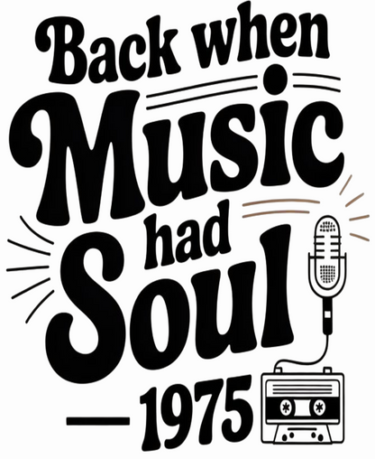 1975 Unisex Classic Crew T-Shirt (Back When Music Had Soul)