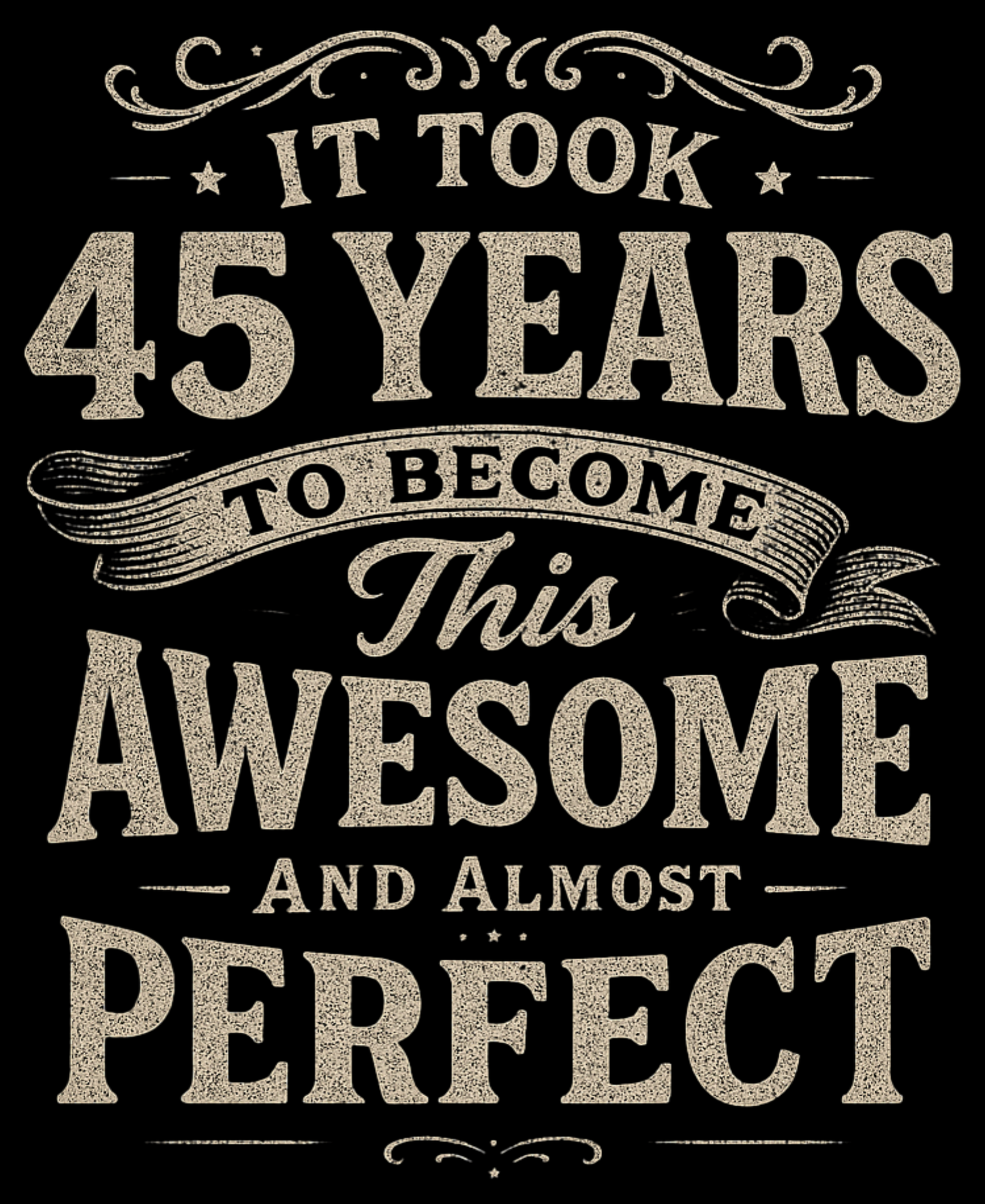 45th Birthday Unisex Classic Crew T-Shirt (It took 45 years)