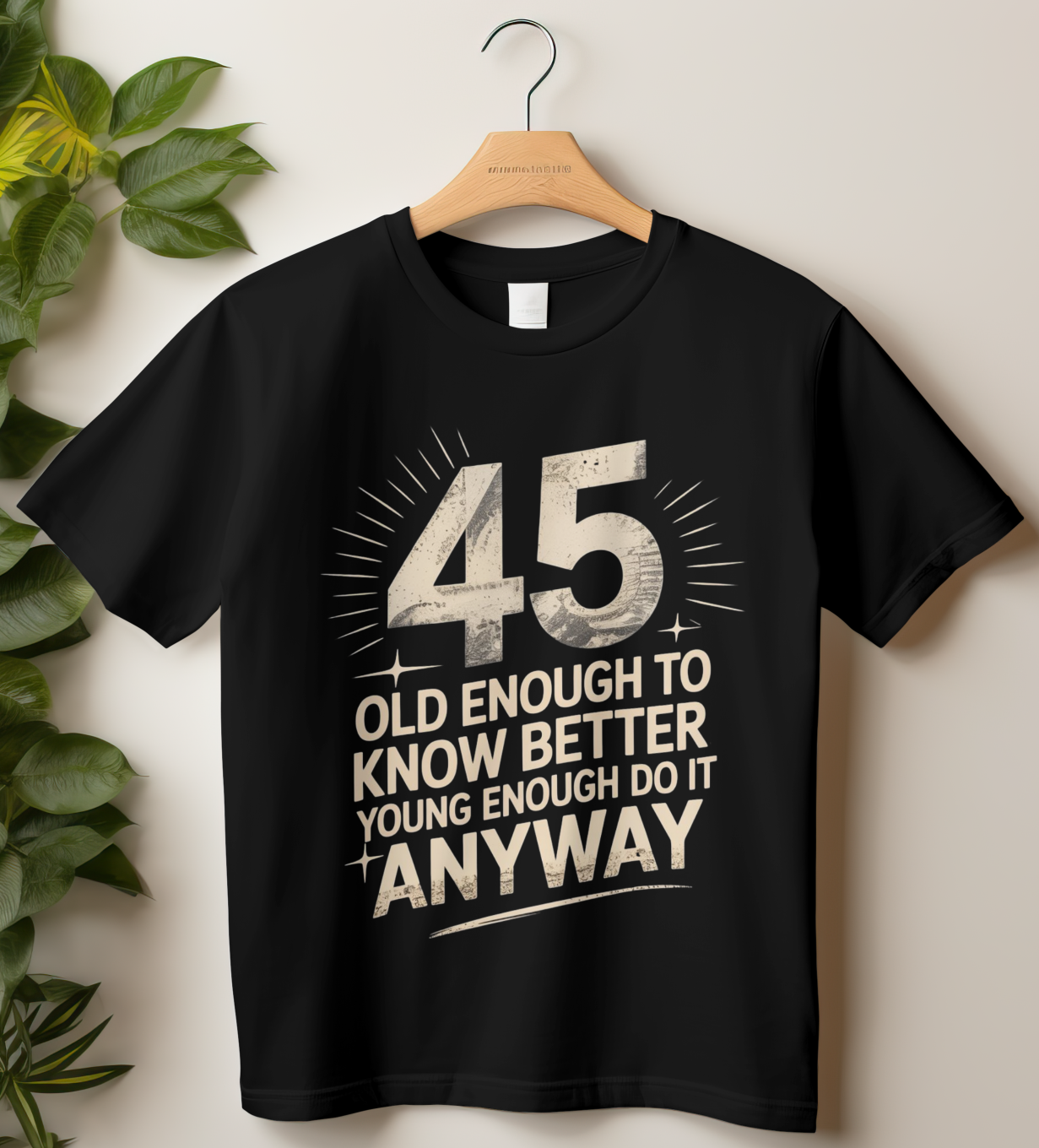 45th Birthday Unisex Classic Crew T-Shirt (45 Old Enough to Know Better)