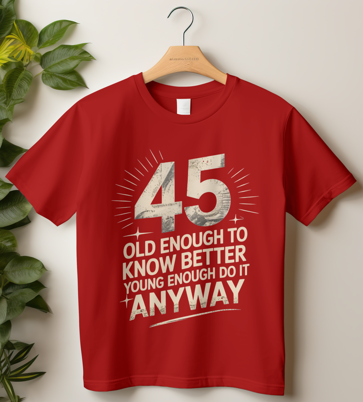 45th Birthday Unisex Classic Crew T-Shirt (45 Old Enough to Know Better)