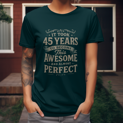 45th Birthday Unisex Classic Crew T-Shirt (It took 45 years)