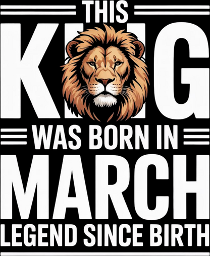 March Birthday Male Sweatshirt (This King Was Born In March)