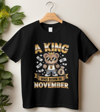 November Birthday T-shirt Round Neck Half Sleeve (A King Was Born in November)