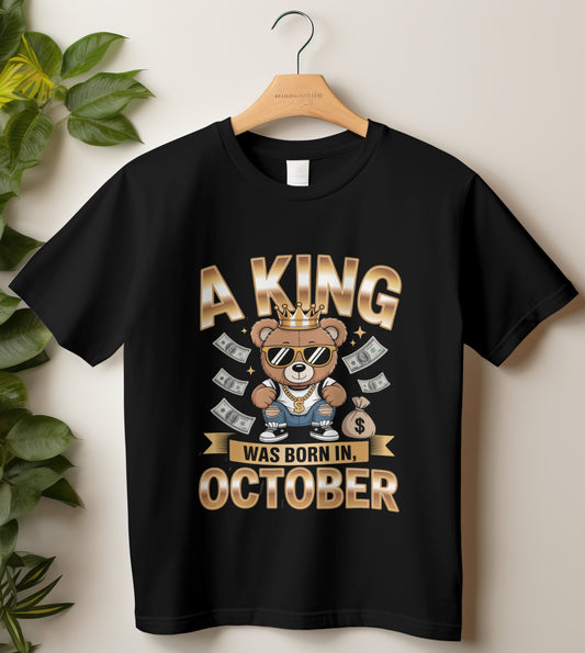 October Birthday T-shirt Round Neck Half Sleeve (A King was Born in October)