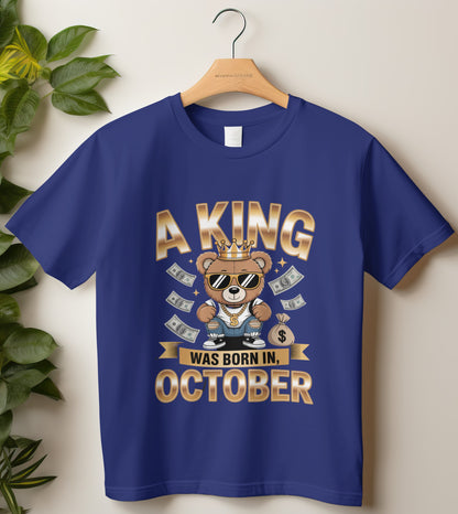 October Birthday T-shirt Round Neck Half Sleeve (A King was Born in October)