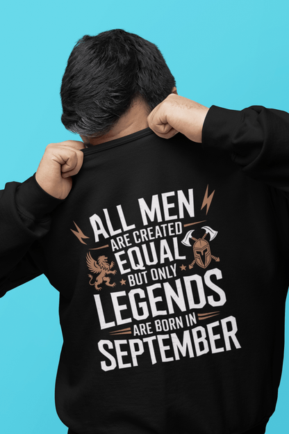September Birthday Unisex Sweatshirt Full Sleeve (All men are created equal but only legends are born in September)