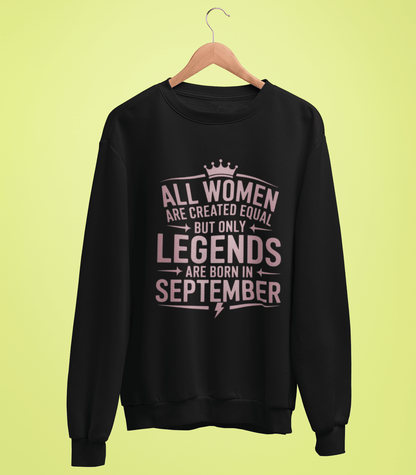 September Birthday Unisex Sweatshirt Full Sleeve (All Women are Created Equal September Born))