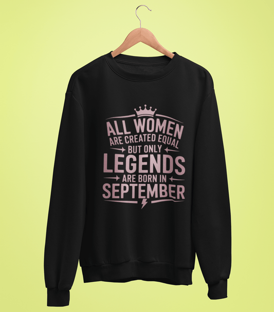 September Birthday Unisex Sweatshirt Full Sleeve (All Women are Created Equal September Born))