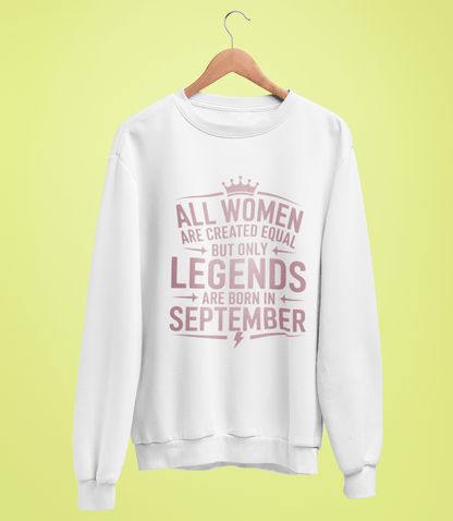 September Birthday Unisex Sweatshirt Full Sleeve (All Women are Created Equal September Born))