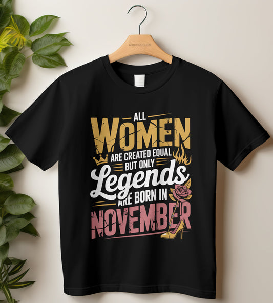 November Birthday T-shirt Round Neck Half Sleeve (All Women are Created Equal November Born)