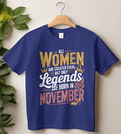 November Birthday T-shirt Round Neck Half Sleeve (All Women are Created Equal November Born)