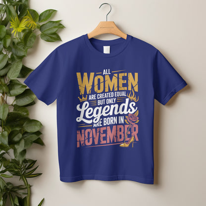 November Birthday T-shirt Round Neck Half Sleeve (All Women are Created Equal November Born)