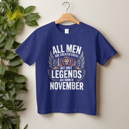 November Birthday T-shirt Round Neck Half Sleeve (All Men are created Equal but only legends are born in November)