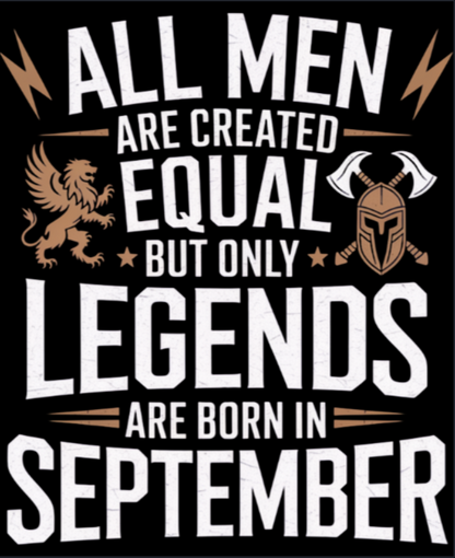 September Birthday T-shirt Round Neck Half Sleeve (All men Are Created equal but only legends are born in September)