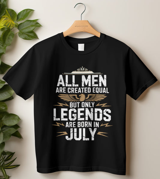 July Birthday T-shirt Round Neck Half Sleeve (All men are Created Equal but only Legends)