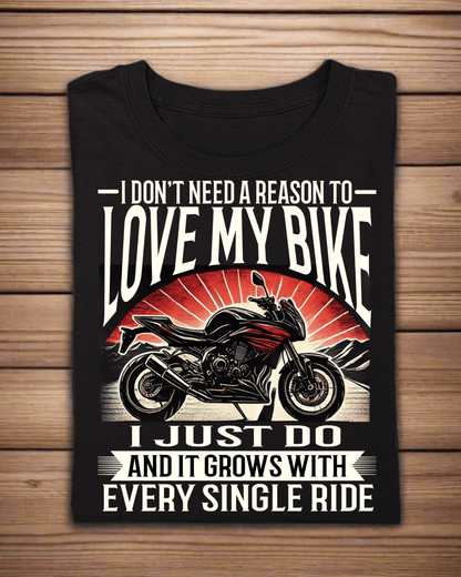 Round Neck Half Sleeve Biker T-Shirt (I don't need a reason to love my bike)