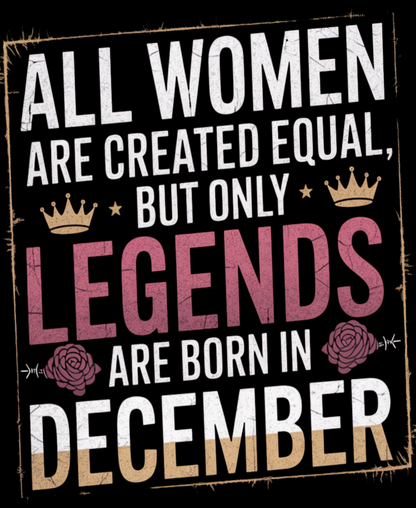 December Birthday Women's Classic T-Shirt (All Women are Created Equal December)