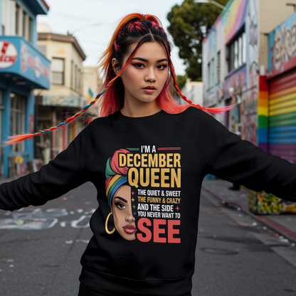 December Birthday Women Sweatshirt (I'm a December Queen)