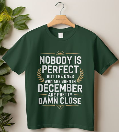 December Birthday Unisex Classic Crew T-Shirt (Nobody is perfect December)