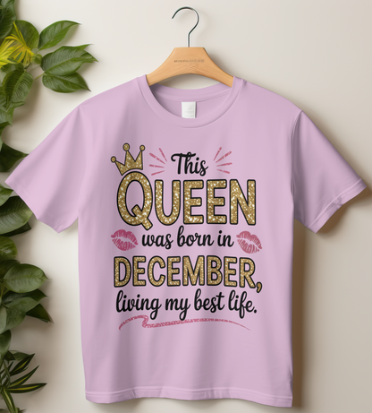 December Birthday Women's Classic T-Shirt (This Queen was born in December)