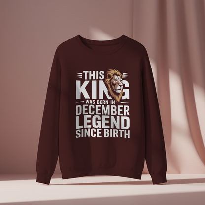 December Birthday Unisex Sweatshirt (This King was Born in December)