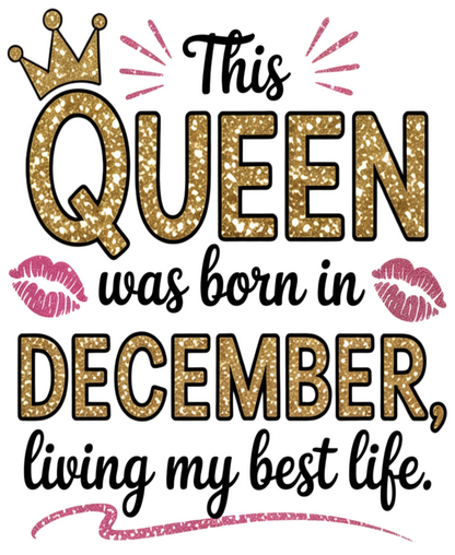 December Birthday Women's Classic T-Shirt (This Queen was born in December)