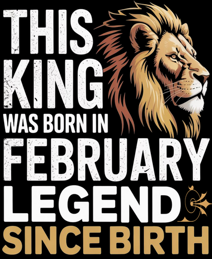 February Birthday Sweatshirt (This King was born in February)