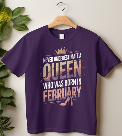 February Birthday Girl's Classic T-Shirt (Never Underestimate a Queen Who was born in February)