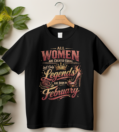 February Birthday Women's Classic T-Shirt (All WOMEN Are Created Equal, but Only Legends Are Born in February)