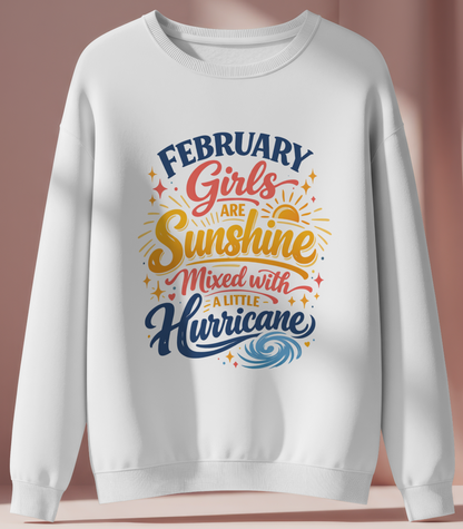 February Birthday Girl's Sweatshirt (February Girls are Sunshine)