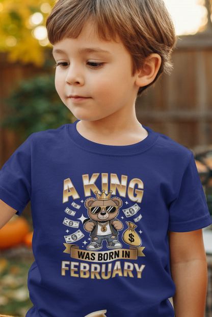 February Birthday Kid's Crew Neck T-Shirt (A King was Born in February)